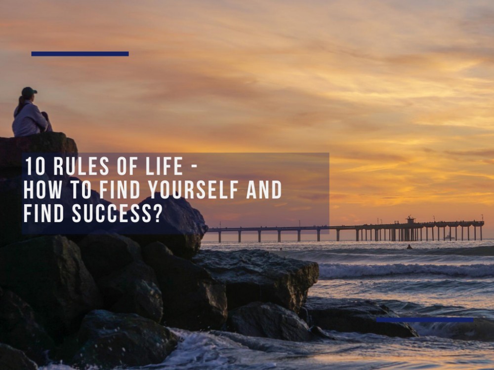 10 rules of life - how to find yourself and find success
