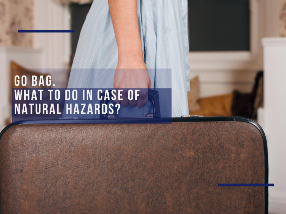 Go bag. What to do in case of natural hazards?