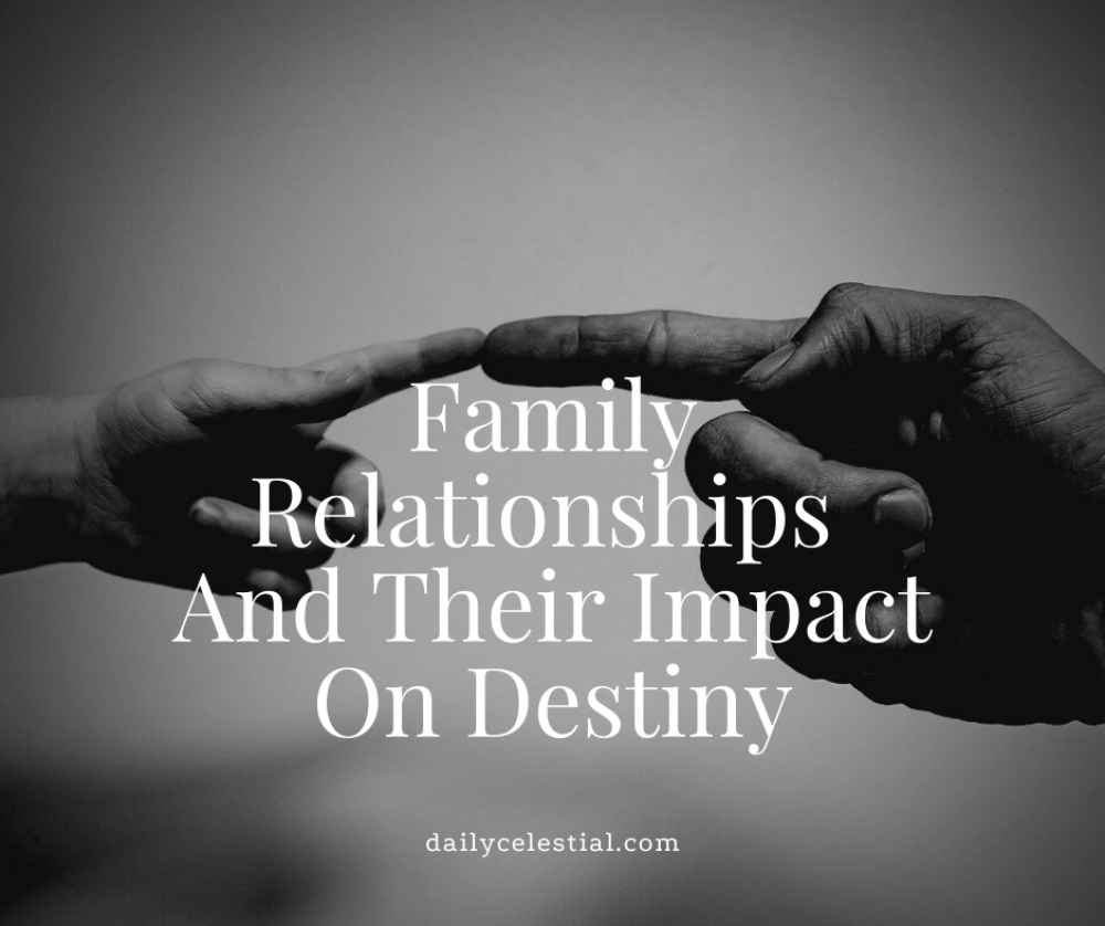 Family Relationships And Their Impact On Destiny